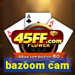 bazoom cam
